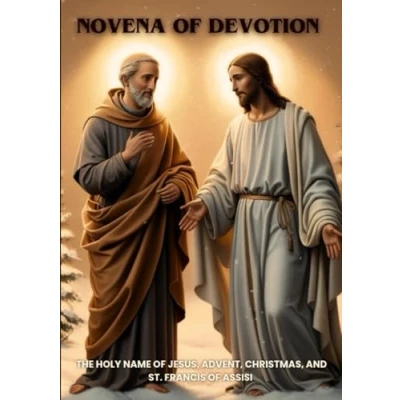 Abbildung von NOVENA OF DEVOTION: THE HOLY NAME JESUS, ADVENT, CHRISTMAS, AND ST. FRANCIS ASSISI