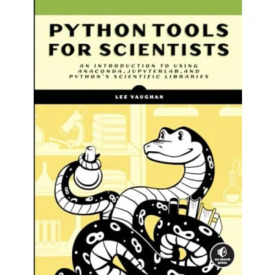 Abbildung von Python Tools for Scientists: An Introduction to Using Anaconda, JupyterLab, and Python&#039;s Scientific Libraries