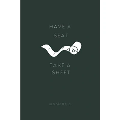 Abbildung von Have A Seat Take Sheet Klo Gästebuch: Gästebuch A5 das Toiletten zum Ausfüllen I Perfektes Geschenk Einzug, Erste Wohnung, WG Party für Gästeklo Kloordnung Kloregeln