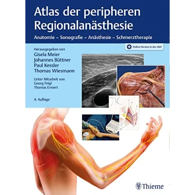 Abbildung von Atlas der peripheren Regionalanästhesie: Anatomie Sonografie Anästhesie Schmerztherapie