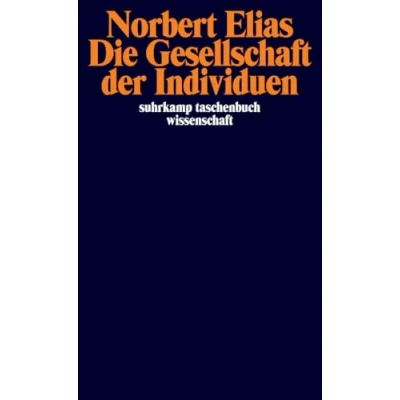 Abbildung von Die Gesellschaft der Individuen: Hrsg. v. Michael Schröter (suhrkamp taschenbuch wissenschaft)