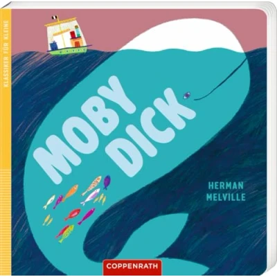 Abbildung von Moby Dick: Klassiker für Kleine: Pappbilderbuch Kinder ab 3 Jahren