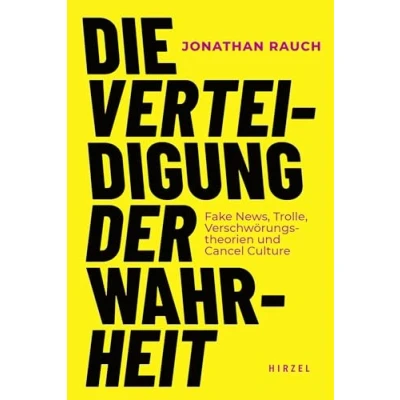 Abbildung von Die Verteidigung der Wahrheit: Fake News, Trolle, Verschwörungstheorien und Cancel Culture