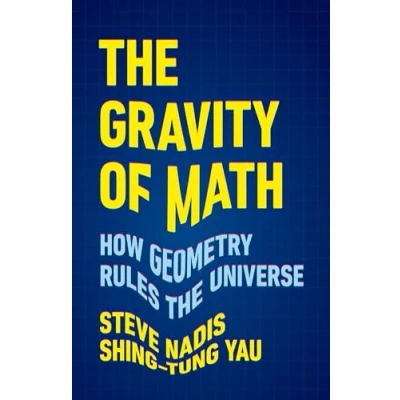Abbildung von the Gravity of Math: How Geometry Rules Universe