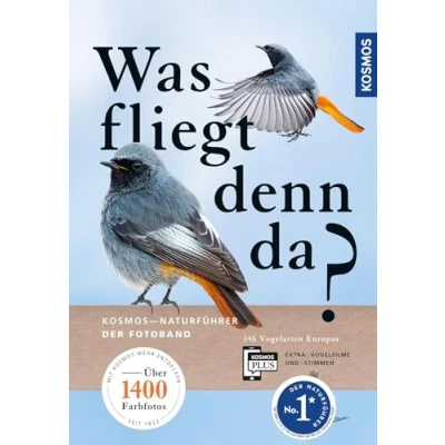 Abbildung von Was fliegt denn da? der Fotoband: 346 Vogelarten Europas. Über 1400 Farbfotos, Zeichnungen, Verbreitungskarten. Extra: 200 Vogelfilme und 140 Vogelstimmen auf KOSMOS PLUS App. Empfohlen vom NABU.