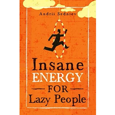 Abbildung von Insane Energy for Lazy People: A Complete System Becoming Incredibly Energetic