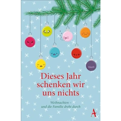 Abbildung von Dieses Jahr schenken wir uns nichts: Weihnachten und die Familie dreht durch