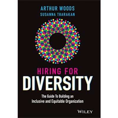 Abbildung von Hiring for Diversity: The Guide to Building an Inclusive and Equitable Organization