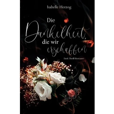 Abbildung von die Dunkelheit, wir erschaffen (Sünder Reihe, Band 4)
