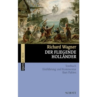 Abbildung von der fliegende Holländer: Textbuch, Einführung und Kommentar (Fassung 1842 1880). WWV 63. Textbuch/Libretto. (Opern Welt)