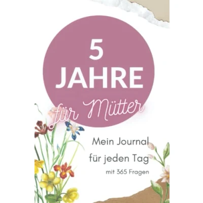 Abbildung von 5 Jahre Mein Journal für jeden Tag Mütter: Tagebuch mit 365 Fragen, die zum Nachdenken anregen