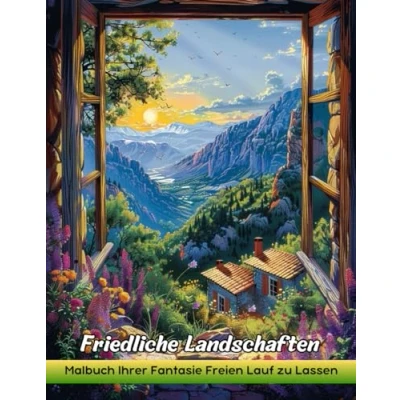 Abbildung von Friedliche Landschaften: Malbuch Für Erwachsene Mit Friedlichen Landschaften Zum Stressabbau Und Zur Entspannung