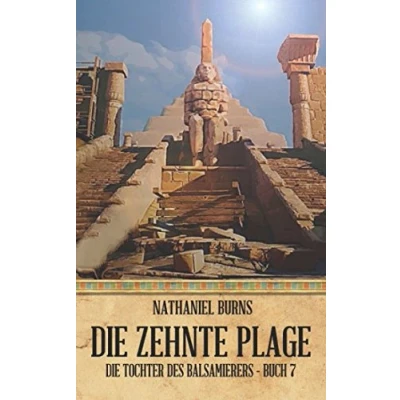 Abbildung von Die Zehnte Plage (Die Tochter des Balsamierers, Band 7)