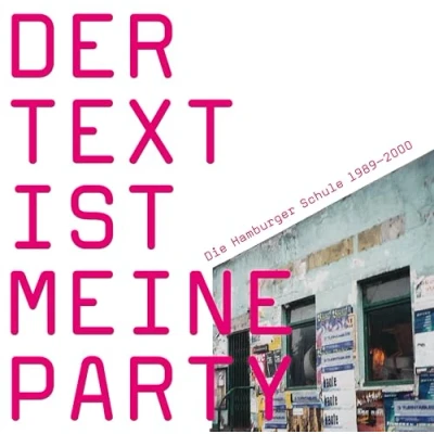 Abbildung von Der Text Ist Meine Party (die Hamburger Schule 198