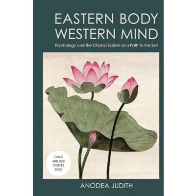 Abbildung von Eastern Body, Western Mind: Psychology and the Chakra System As a Path to Self
