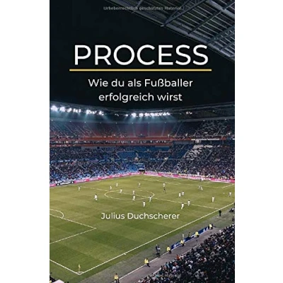 Abbildung von Process: Wie du als Fußballer erfolgreich wirst