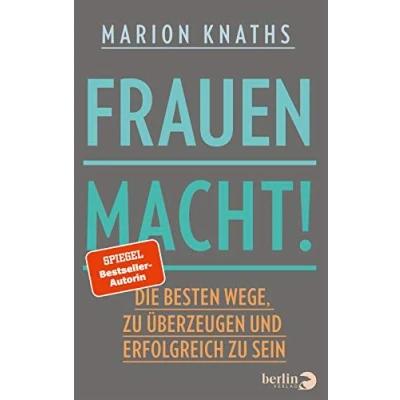 Abbildung von FrauenMACHT!: Die besten Wege, zu überzeugen und erfolgreich sein Karrieretipps für Frauen