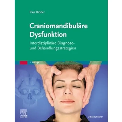 Abbildung von Craniomandibuläre Dysfunktion: Interdisziplinäre Diagnose und Behandlungsstrategien