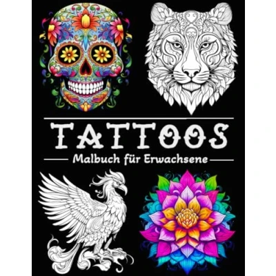 Abbildung von Tattoo Malbuch für Erwachsene: 50 Wunderschöne Illustrationen mit Totenköpfen, Tieren, Blumen, Fantasie und mehr!