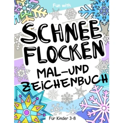 Abbildung von Schneeflocken Mal und Zeichenbuch für Kinder von 3 8 Jahren: Viel Spaß beim Ausmalen der vielen verschiedenen Zeichnen ... Activity Workbook Kleinkinder &amp; Kinder.