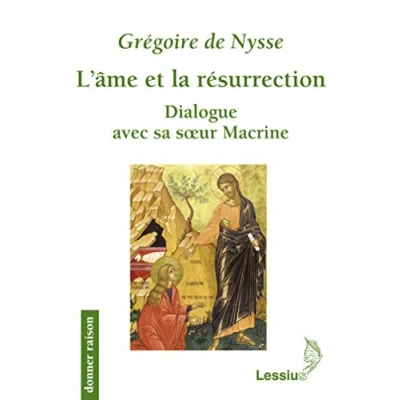 Abbildung von L&#039;âme et la résurrection Dialogue avec sa soeur Macrine