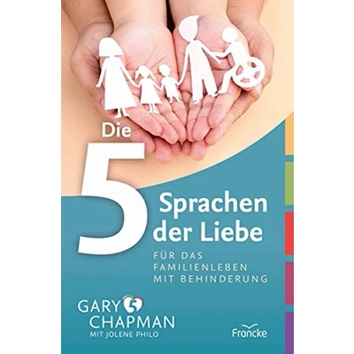 Abbildung von Die 5 Sprachen der Liebe für das Familienleben mit Behinderung