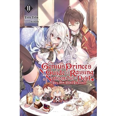 Abbildung von The Genius Prince&#039;s Guide to RAISING a NATION Out of DEBT (Hey, How About Treason?), Vol. 11 (light: Volume (GENIUS PRINCE TREASON NOVEL SC)