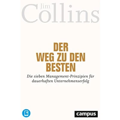 Abbildung von Der Weg zu den Besten: Die sieben Management Prinzipien für dauerhaften Unternehmenserfolg