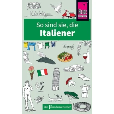 Abbildung von So sind sie, Die Italiener: Fremdenversteher von Reise Know How