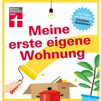 Abbildung von Meine erste eigene Wohnung: 333 Tipps zum Umziehen, Einziehen, Wohlfühlen Mietvertrag prüfen Heimwerken von Stiftung Warentest