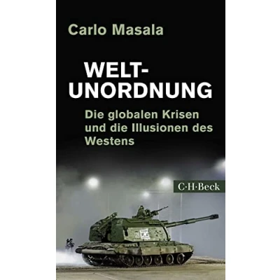 Abbildung von Weltunordnung: die globalen Krisen und Illusionen des Westens (Beck Paperback)