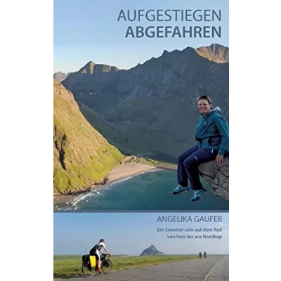Abbildung von Aufgestiegen Abgefahren: Ein Sommer solo auf dem Rad von Faro bis ans Nordkap