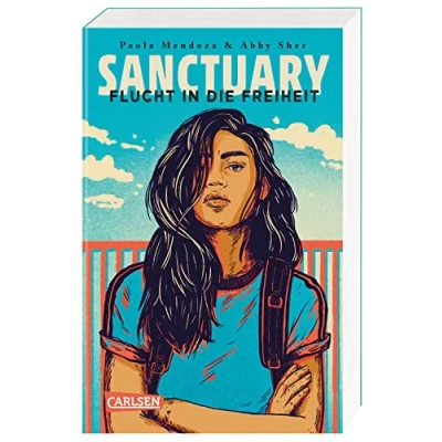 Abbildung von Sanctuary Flucht in die Freiheit: Ein dystopischer Jugendroman über Sehnsucht nach Freiheit und Zuflucht packend hochaktuell