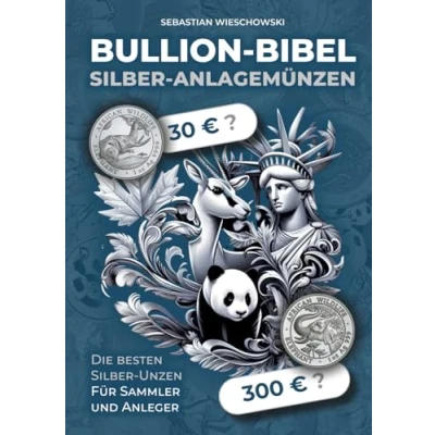 Abbildung von Bullion Bibel: Silber Anlagemünzen: Die besten Unzen für Sammler und Anleger