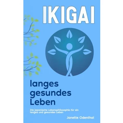 Abbildung von Ikigai: Die japanische Lebensphilosophie für ein langes und gesundes Leben