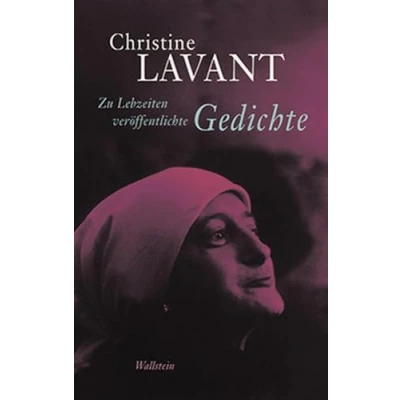 Abbildung von Zu Lebzeiten veröffentlichte Gedichte: Christine Lavant: Werke in vier Bänden 1