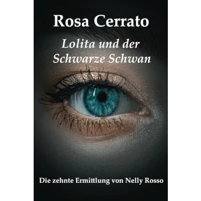 Abbildung von Lolita und der Schwarze Schwan: Die zehnte Ermittlung von Nelly Rosso
