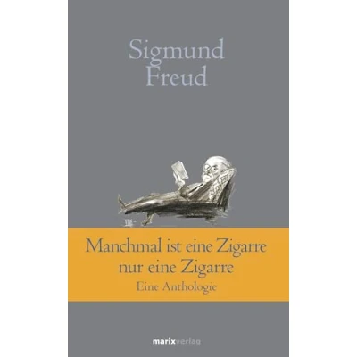 Abbildung von Manchmal ist Eine Zigarre nur Zigarre: Anthologie (Klassiker der Weltliteratur)