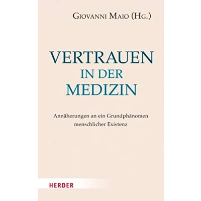 Abbildung von Vertrauen in der Medizin: Annäherungen an ein Grundphänomen menschlicher Existenz