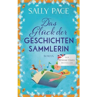 Abbildung von Das Glück Der Geschichtensammlerin: Roman Überraschungsbestseller aus England über die lebensverändernde Kraft von Geschichten