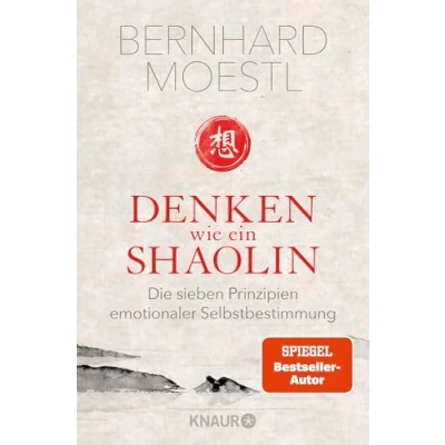 Abbildung von Denken wie ein Shaolin: Die sieben Prinzipien emotionaler Selbstbestimmung