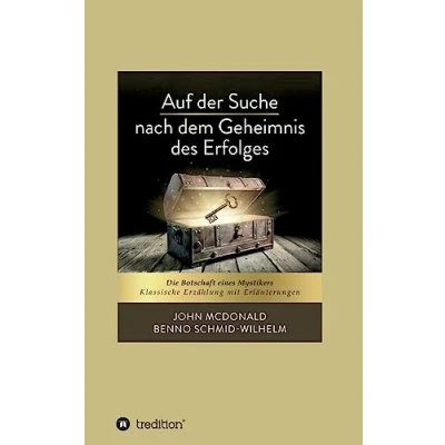 Abbildung von Auf der Suche nach dem Geheimnis des Erfolges: Die Botschaft eines Mystikers. Klassische Erzählung mit Erläuterungen