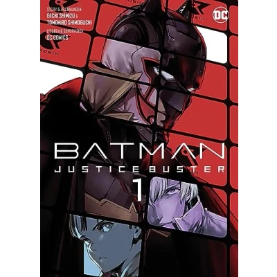 Abbildung von Batman Justice Buster (Manga) 01: Die Neuinterpretation der spannenden Abenteuer des Dunklen Ritters in Mangaform!