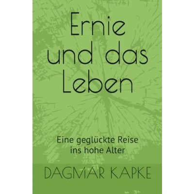 Abbildung von Ernie und das Leben: Eine geglückte Reise ins hohe Alter