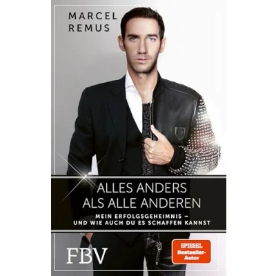 Abbildung von Alles anders als alle anderen: Mein Erfolgsgeheimnis und wie auch du es schaffen kannst