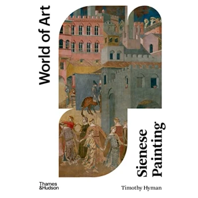 Abbildung von Sienese Painting: the art of a city republic (1278 1477) (World Art)