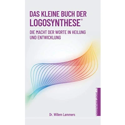 Abbildung von Das kleine Buch der Logosynthese®: Die Macht Worte in Heilung und Entwicklung