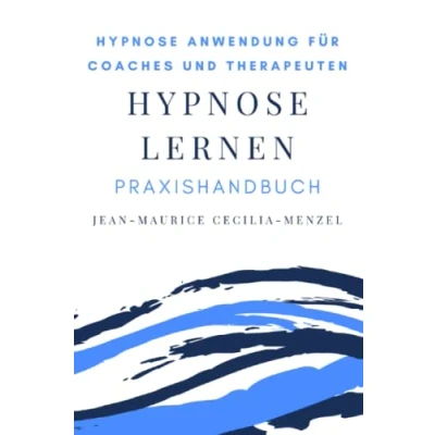 Abbildung von Hypnose lernen: Anwendung für Coaches und Therapeuten