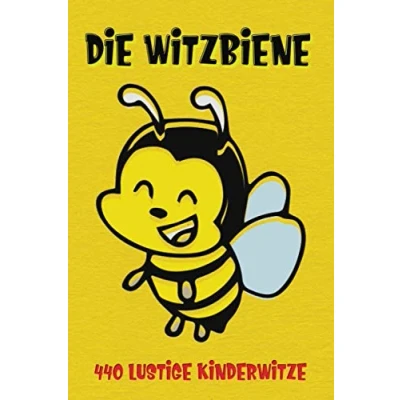 Abbildung von Die Witzbiene: 440 Kinderwitze zum kaputt lachen! Der ultimative Lesespaß nicht nur für Kinder!