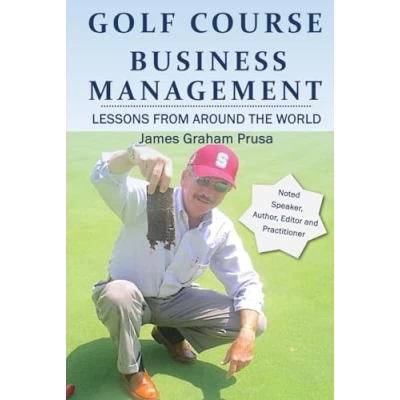 Abbildung von GOLF COURSE BUSINESS MANAGEMENT: Lessons from Around the World